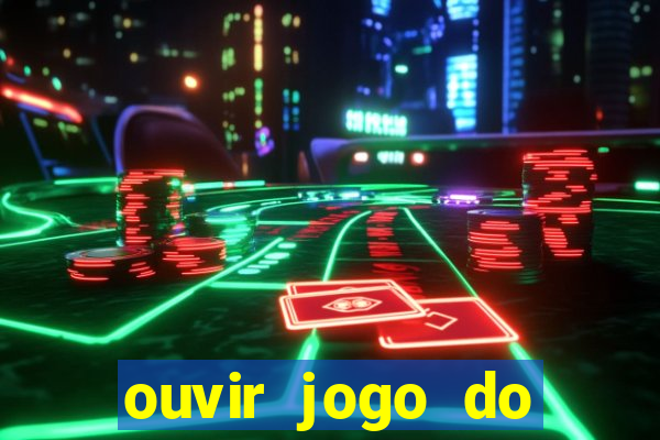 ouvir jogo do vasco ao vivo